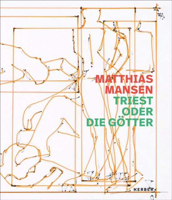 Matthias Mansen: Triest oder die Götter