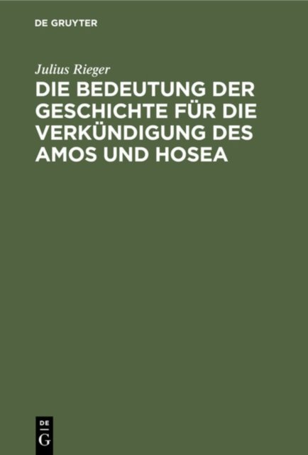 Bedeutung der Geschichte für die Verkündigung des Amos und Hosea