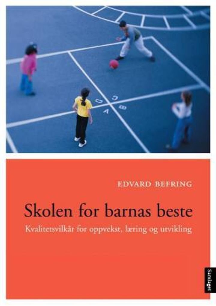 Skolen for barnas beste - kvalitetsvilkår for oppvekst, læring, utvikling