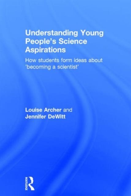 Understanding Young People''s Science Aspirations