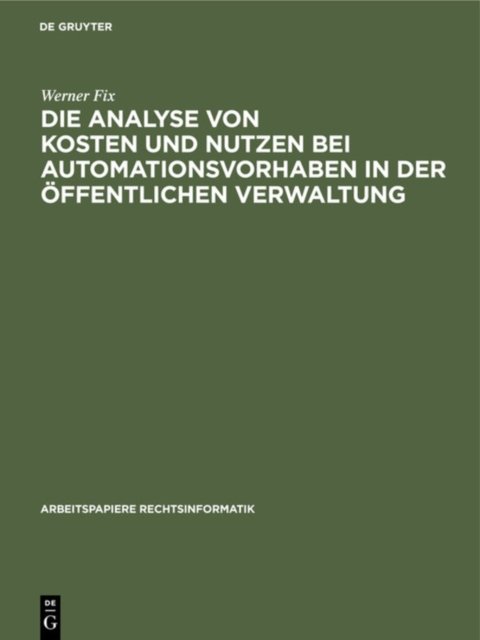 Die Analyse Von Kosten Und Nutzen Bei Automationsvorhaben in Der Offentlichen Verwaltung