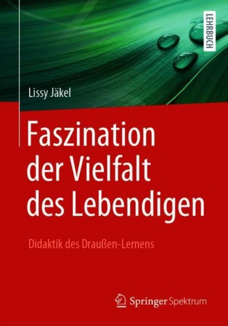 Faszination Der Vielfalt Des Lebendigen - Didaktik Des Draußen-lernens