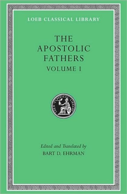 The Apostolic Fathers, Volume I – I Clement. II Clement. Ignatius. Polycarp. Didache