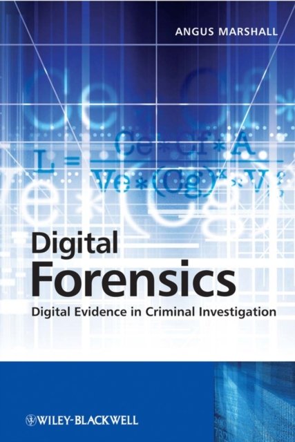 Digital Forensics – Digital Evidence in Criminal Investigations