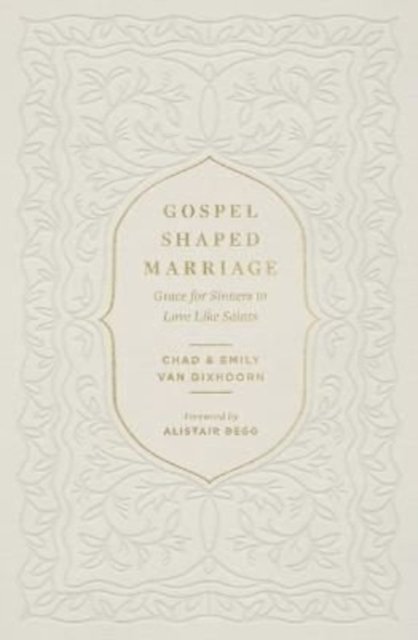 Gospel-Shaped Marriage