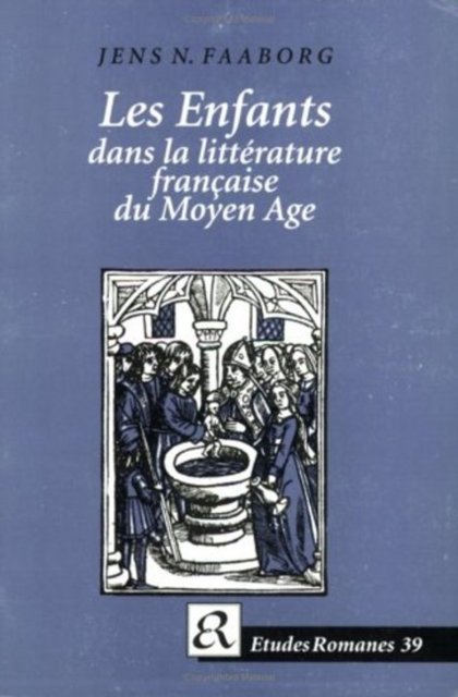 Les Enfants dans la littérature française du Moyen Age
