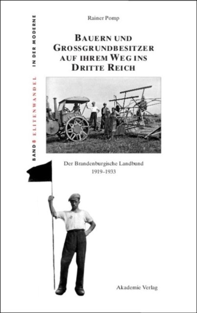 Bauern Und Grossgrundbesitzer Auf Ihrem Weg Ins Dritte Reich