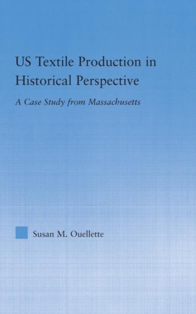 US Textile Production in Historical Perspective