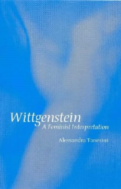 Wittgenstein: A Feminist Interpretation