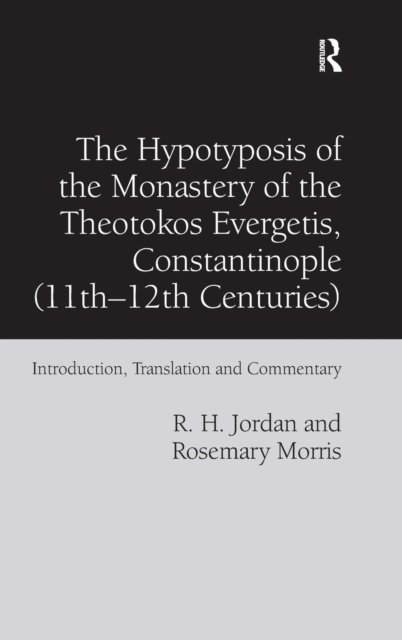 The Hypotyposis of the Monastery of the Theotokos Evergetis, Constantinople 11th?12th Centuries
