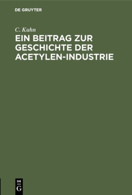 Ein Beitrag Zur Geschichte Der Acetylen-Industrie