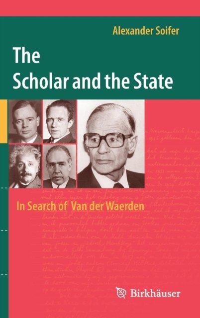 The Scholar and the State: In Search of Van der Waerden
