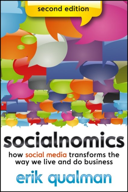 Socialnomics 2e – How Social Media Transforms the Way We Live and Do Business