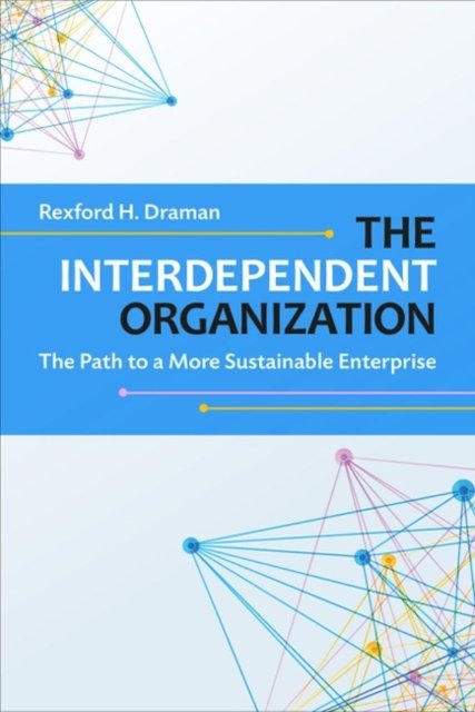 The Interdependent Organization