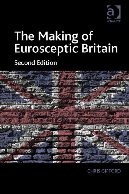 The Making of Eurosceptic Britain