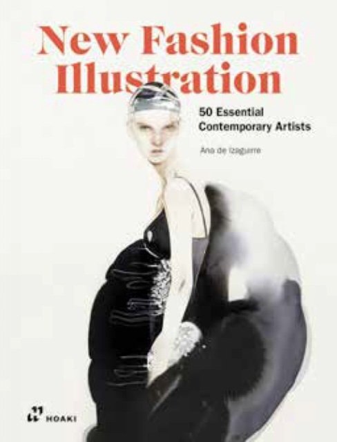 New Fashion Illustration – 50 Essential Contemporay Artists