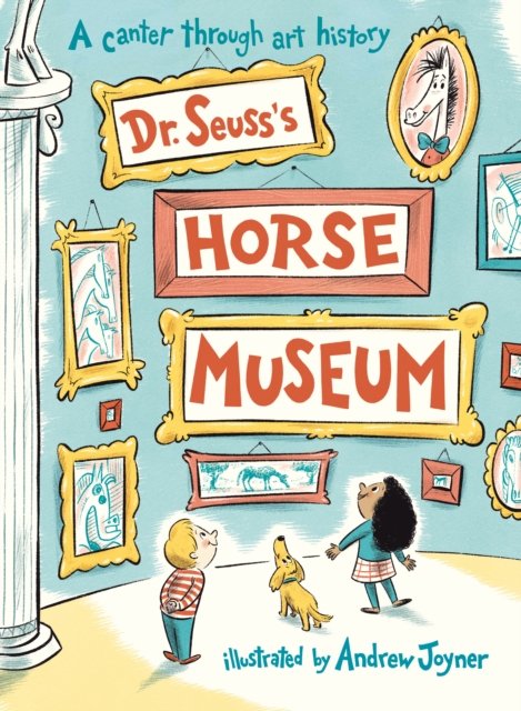 Dr. Seuss''s Horse Museum