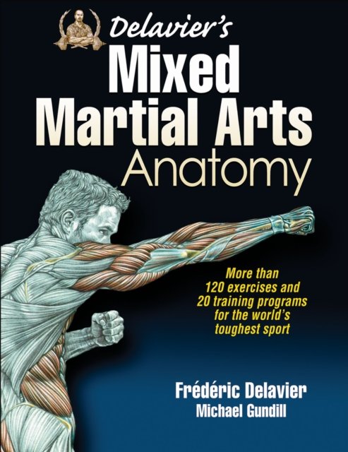 Delavier''s Mixed Martial Arts Anatomy