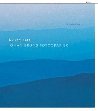 År og dag - Johan Bruns fotografier