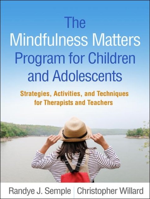 The Mindfulness Matters Program for Children and Adolescents