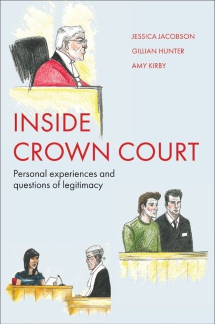 Inside Crown Court – Personal Experiences and Ques tions of Legitimacy