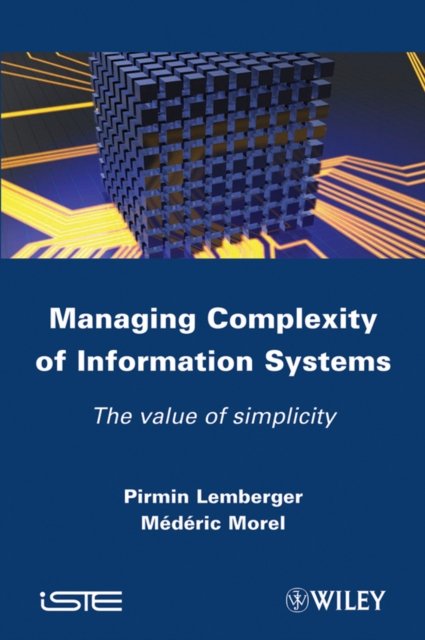Managing Complexity of Information Systems: The va lue of simplicity