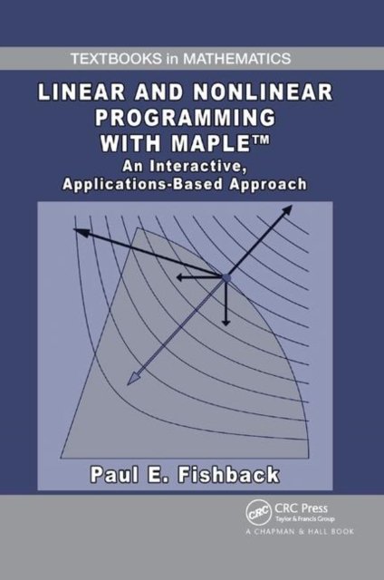 Linear and Nonlinear Programming With Maple
