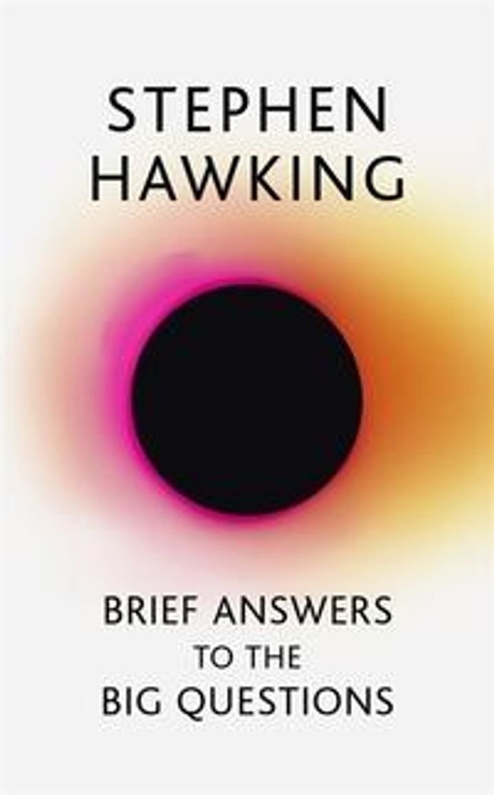 Brief answers to the big questions
