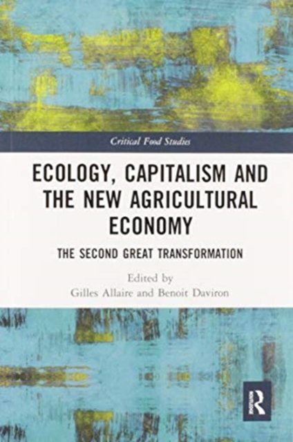 Ecology, Capitalism and the New Agricultural Economy