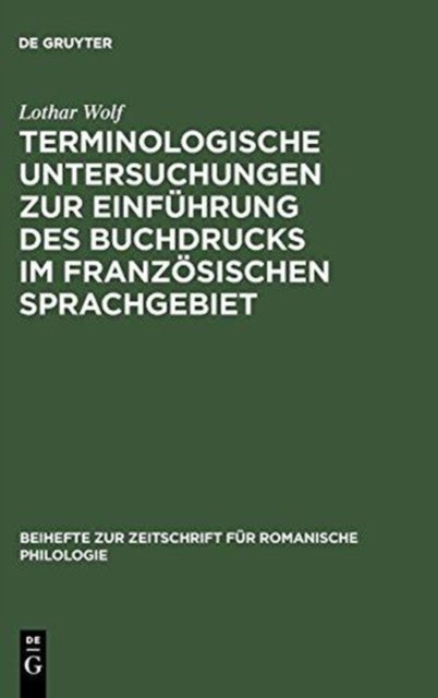 Terminologische Untersuchungen Zur Einfuhrung Des Buchdrucks Im Franzosischen Sprachgebiet