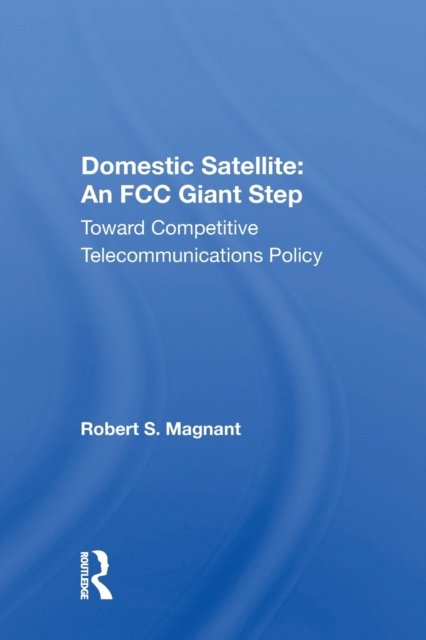 Domestic Satellite: An FCC Giant Step