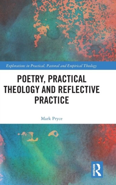 Poetry, Practical Theology, and Reflective Practice