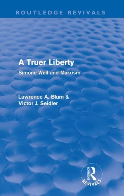 A Truer Liberty (Routledge Revivals)