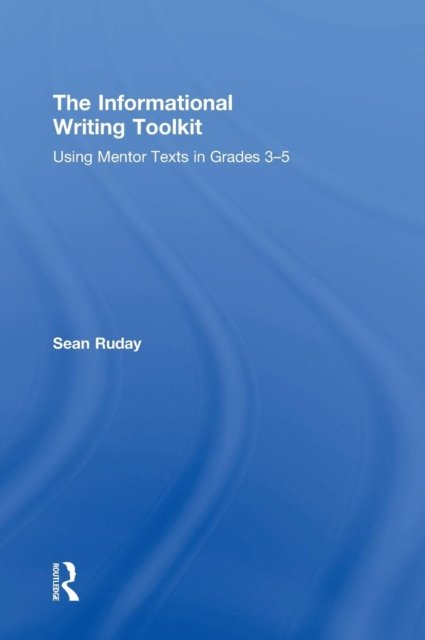 The Informational Writing Toolkit