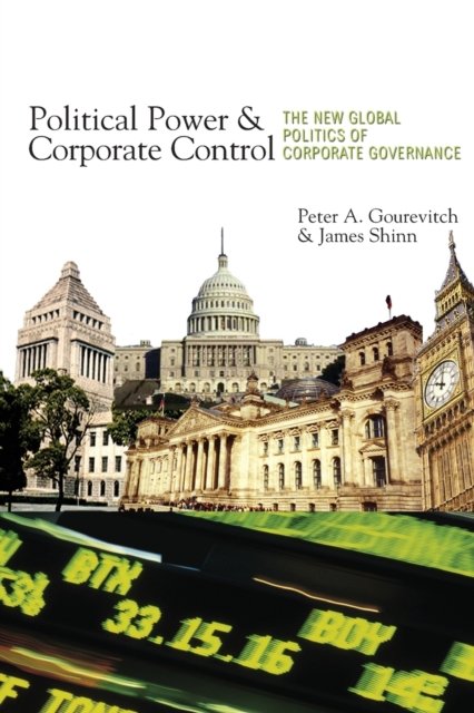 Political Power and Corporate Control – The New Global Politics of Corporate Governance