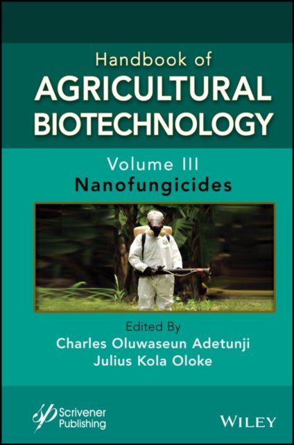 Handbook of Agricultural Biotechnology, Volume 3 –  Nanofungicides
