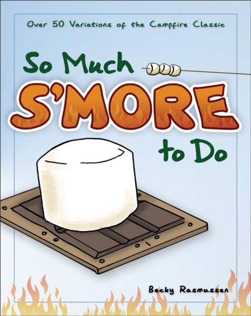 So Much S''more to Do