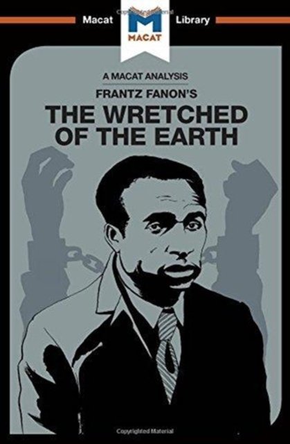 An Analysis of Frantz Fanon's The Wretched of the Earth