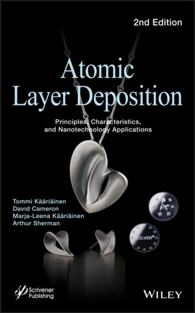 Atomic Layer Deposition: Principles, cs, and Nanotechnology Applications, Second Editio n
