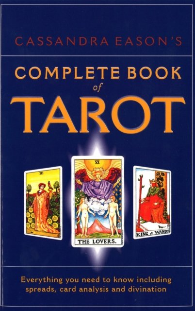 Cassandra Eason''s Complete Book Of Tarot