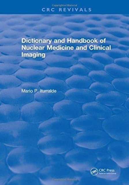 Dictionary and Handbook of Nuclear Medicine and Clinical Imaging