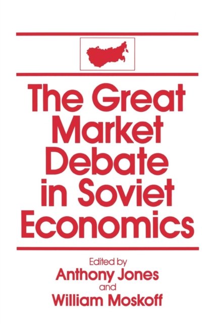 The Great Market Debate in Soviet Economics: An Anthology