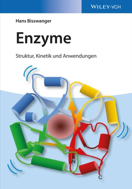 Enzyme – Struktur, Kinetik und Anwendungen