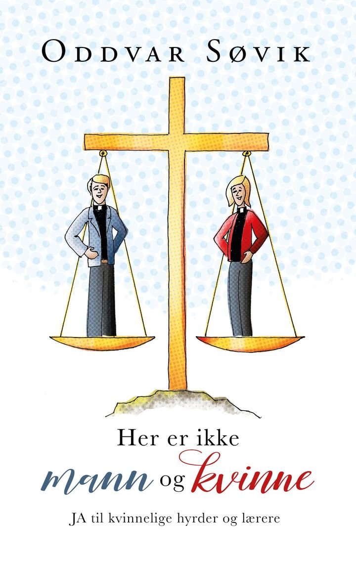 Her er ikke mann og kvinne - ja til kvinnelige hyrder og lærere