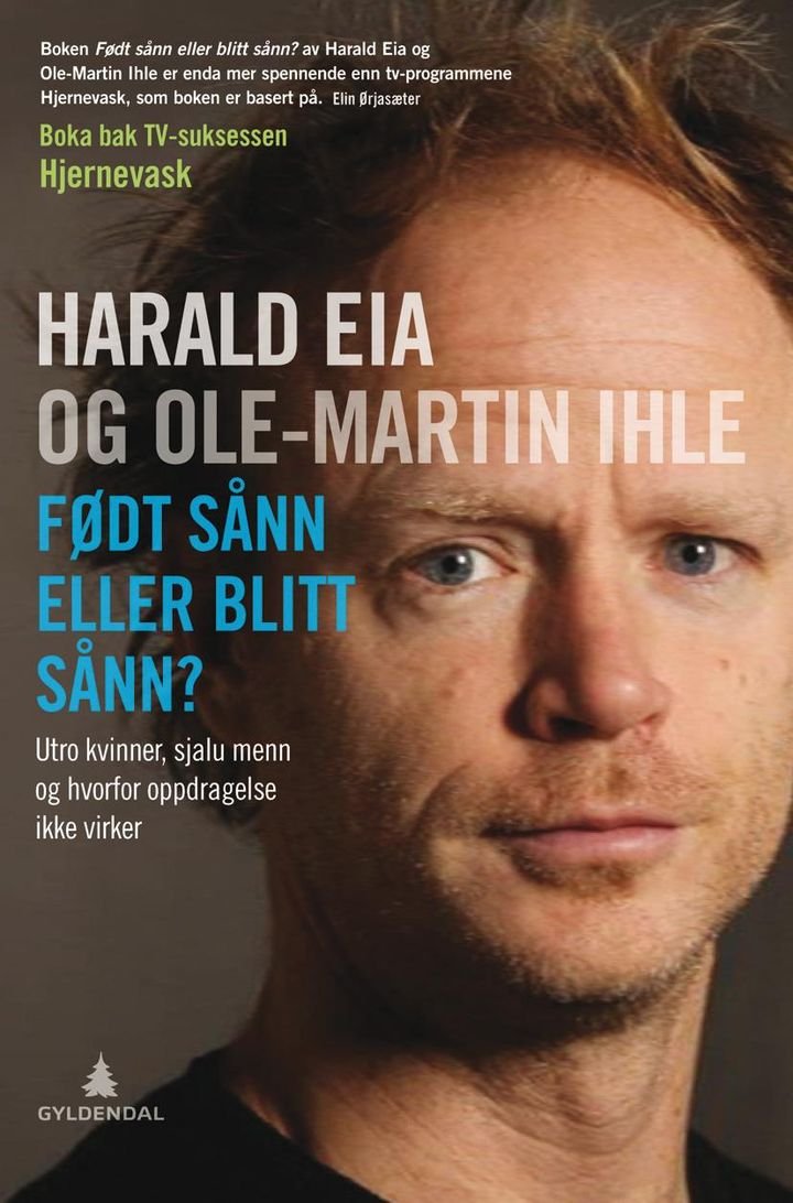Født sånn eller blitt sånn? - utro kvinner, sjalu menn og hvorfor oppdragelse ikke virker