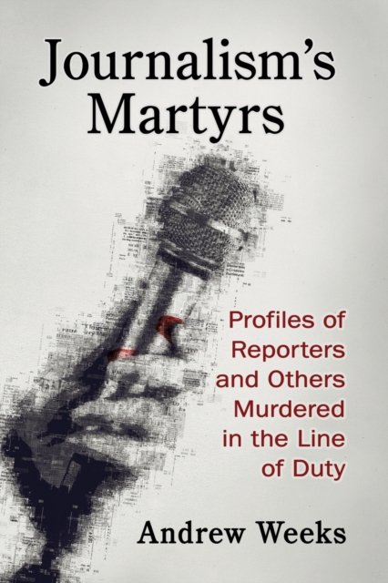 Journalism''s Martyrs
