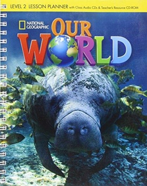 Our World 2: Lesson Planner with Audio CD and Teacher''s Resource CD-ROM