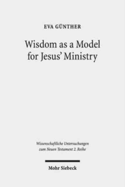 Wisdom as a Model for Jesus' Ministry