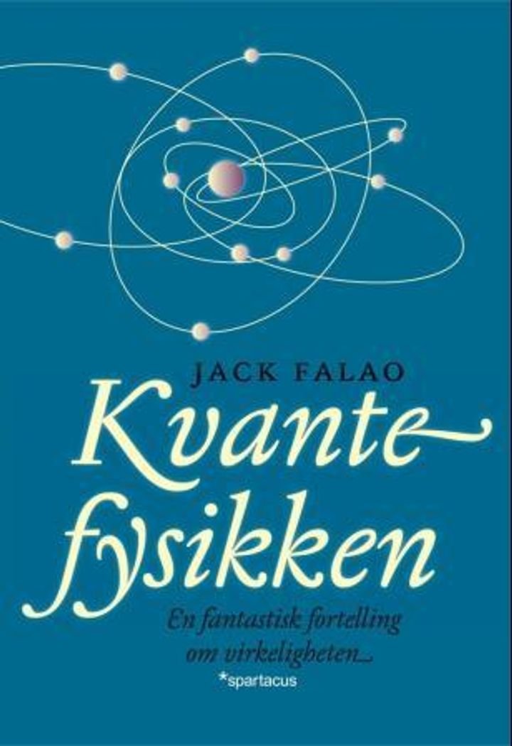 Kvantefysikken - en fantastisk fortelling om virkeligheten
