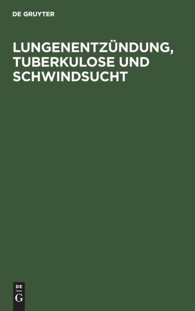 Lungenentzundung, Tuberkulose Und Schwindsucht